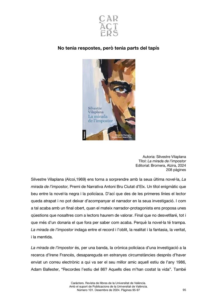 Des de les primeres línies el lector queda atrapat i no pot deixar d’acompanyar el narrador en la seua investigació.

<a href="/mlloretl/">Mercé Lloret Llopis</a> ressenya 'La mirada de l'impostor' (<a href="/SilvesVilaplana/">silvestre vilaplana</a>, <a href="/bromera/">Bromera</a>) al 101 de Caràcters.
divulgacionturia.uv.es/index.php/cara…