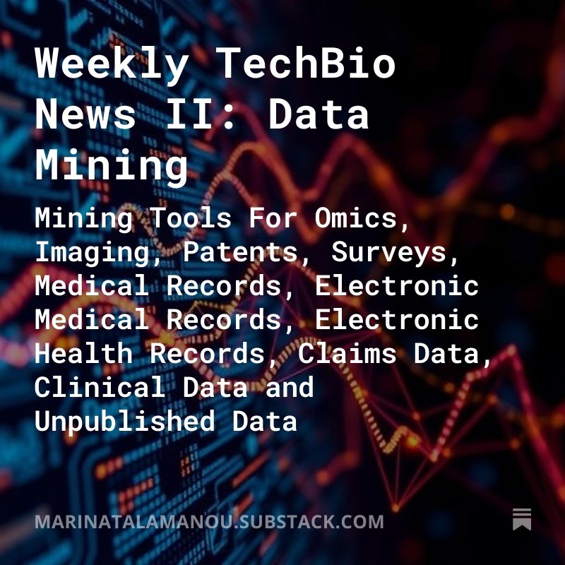 Weekly TechBio News II: Data Mining
Mining Tools For Omics, Imaging, Patents, Surveys, Medical Records, Electronic Medical Records, Electronic Health Records, Claims Data, Clinical Data &amp; Unpublished Data 
open.substack.com/pub/marinatala…
 #DrugDiscovery_AI 
#TechBio
#Weekly_TechBio_News
