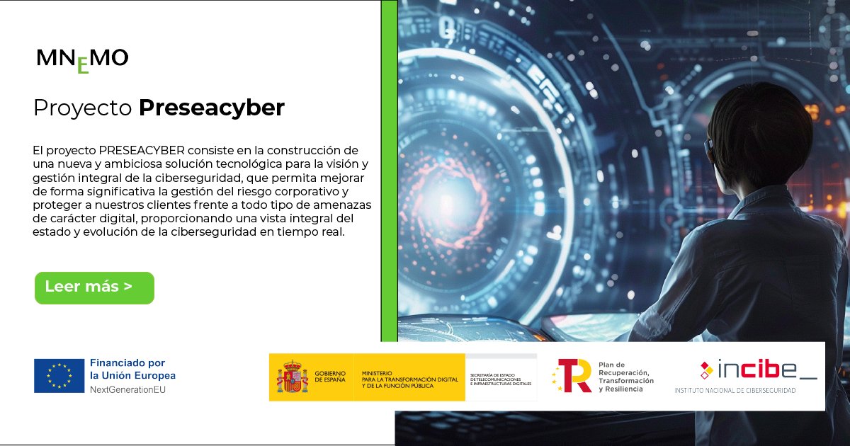 MNEMO avanza en la Fase 1 del proyecto de I+D+i PRESEACYBER, para el cual fuimos adjudicatarios por <a href="/INCIBE/">INCIBE</a>  en la Actuación 1 de IECPI - incibe.es/industria-cpi. Más detalles en lnkd.in/dxa3-TcS
#NextGenerationEU #ProyectosCiber