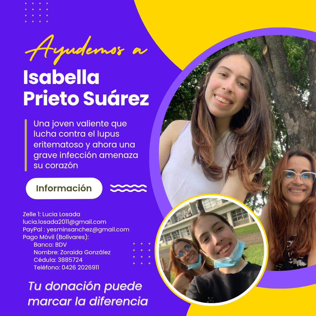 Querid@s amigas y amigos, les ruego a ustedes de corazón su  colaboración para, ayudar a  Isabella que esta hospitalizada en el Clínico Universitario, con diagnóstico previo de Lupus Eritomatoso, con Diálisis interdiarias. Y  ahora presenta una grave linfección que afecta su