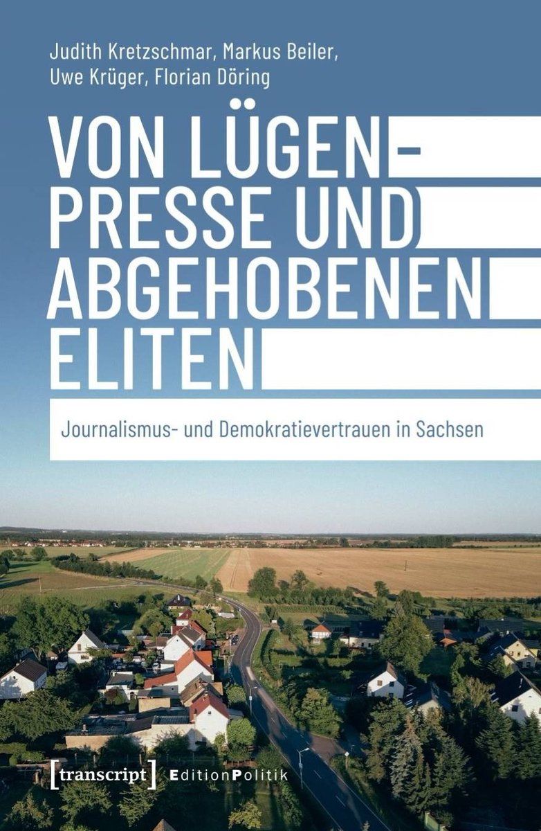 Neue Studie der Uni Leipzig ergründet Ursachen des hohen Misstrauens gegenüber Medien und Politik in Sachsen, dem Geburtsland des "Lügenpresse"-Vorwurfs. Das Buch gibt's im Open Access bei <a href="/transcriptweb/">transcript Verlag</a>, Buchvorstellung ist am 13.2. in Leipzig: sozphil.uni-leipzig.de/institut-fuer-…