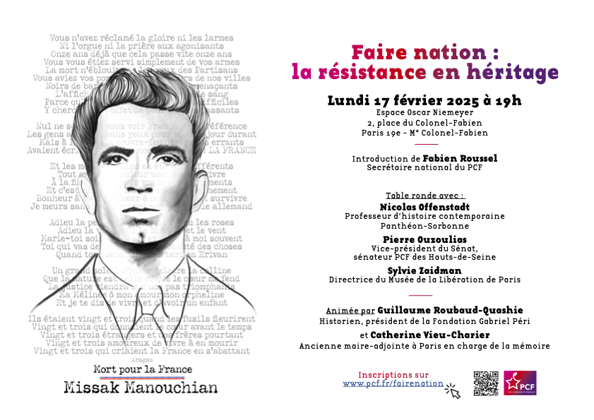 Faire nation : la résistance en héritage
Lundi 17 février à 19h, siège national du PCF, 2 place Colonel Fabien, Paris 19eme
Renseignement et inscription : pcf.fr/fairenation