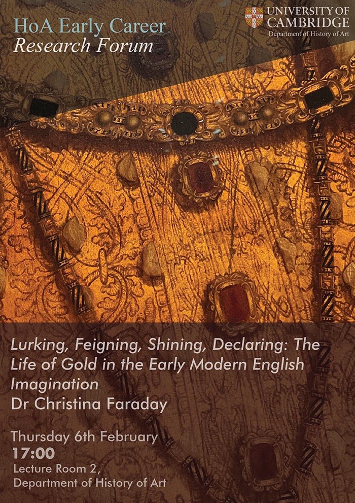 I’ll be giving my paper ‘Lurking, Feigning, Shining, Declaring: The Life of Gold in the Early Modern English Imagination’ in the History of Art Department in Cambridge on 6th February 👑🏆💛