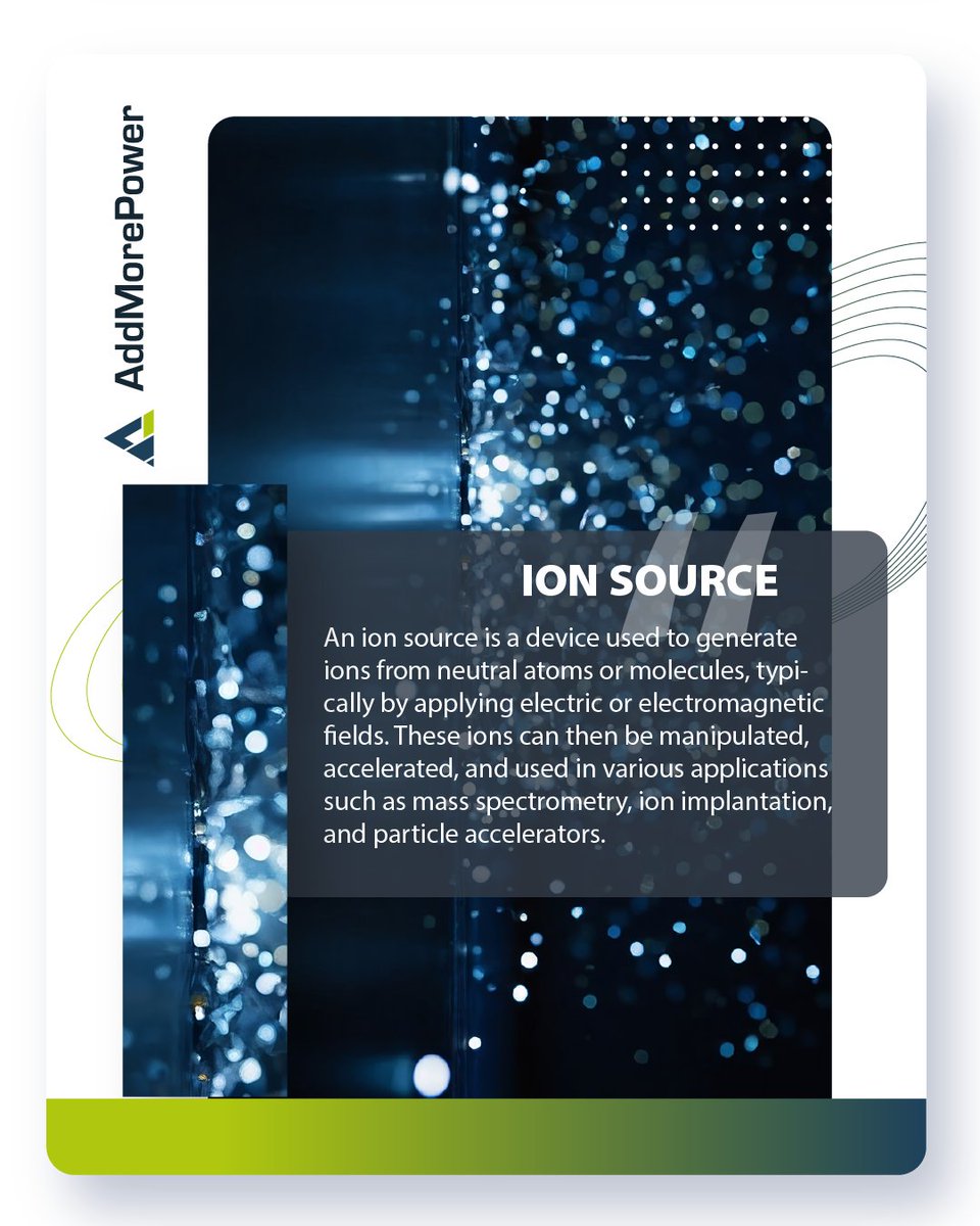 This week in #AddMorePower: Ion Source! ⚡A device that generates ions from neutral atoms or molecules using electric or electromagnetic fields. Used in semiconductors, medical imaging &amp; particle accelerators, it enables precise control at the atomic level! #MaterialsScience #HEU