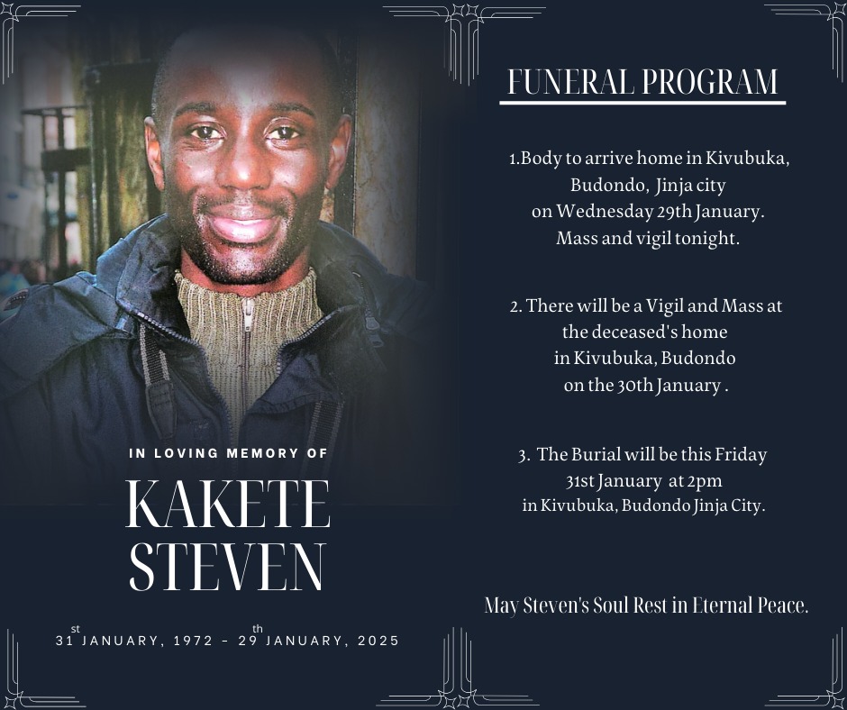 Joseph Muvawala (@josephmuvawala) on Twitter photo Update on Burial Arrangements for Stephen Kakete: 
Today, we shall have mass and vigil for my late brother at his home in Kivubuka, #Jinjacity. Tomorrow, Friday, 31 January, he will be laid to rest in Kivubuka-Budondo, #Jinja City, beginning with a funeral service at 11:00 am. 🙏 Update on Burial Arrangements for Stephen Kakete: 
Today, we shall have mass and vigil for my late brother at his home in Kivubuka, #Jinjacity. Tomorrow, Friday, 31 January, he will be laid to rest in Kivubuka-Budondo, #Jinja City, beginning with a funeral service at 11:00 am. 🙏