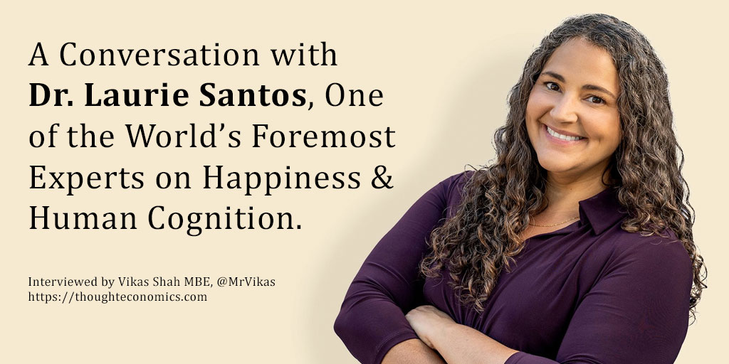 In this interview I speak to Dr. Laurie Santos, one of the world’s foremost experts on happiness and human cognition. Laurie is the Chandrika and Ranjan Tandon Professor of Psychology and Head of Silliman College at Yale University and host of The Happiness Lab, one of the most