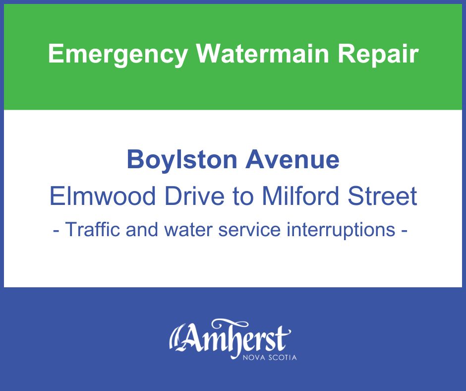 An emergency watermain repair is underway on Boyleston Ave, between Elmwood Dr and Milford St.
Traffic will be disrupted in this area. Water service will be interrupted during repair work, which will be completed as soon as possible. 
902-667-3352 or info@amherst.ca.