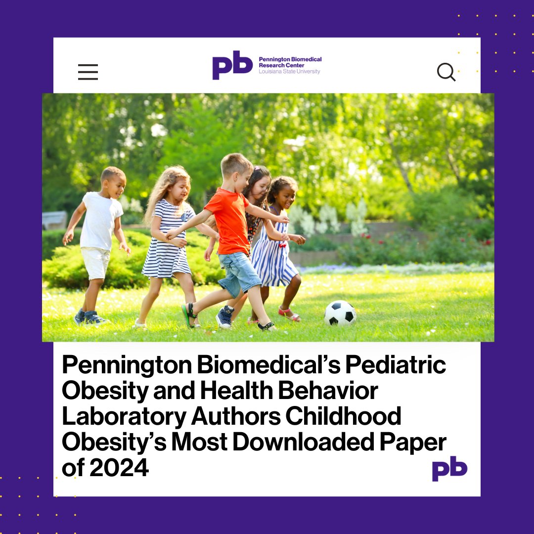 "Closing the Gap Between Evidence and Practice for Childhood Obesity Treatment," authored by Pennington Biomedical’s Pediatric Obesity and Health Behavior Laboratory’s Dr. Amanda Staiano and Dr. Alyssa Button, was the most downloaded paper in 2024 from Childhood Obesity, a