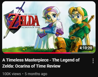 The Ocarina of Time Review just hit 100k views! I'm so grateful for the monumental response this video got - it's enabled me to continue making these reviews, and even got me a sponsorship. I hope I can continue to entertain you all with my overly long videos on Zelda games.