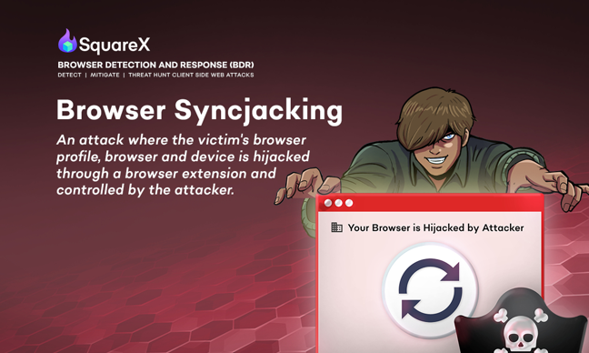 spinsafe's tweet photo. SquareX Discloses “Browser Syncjacking,” a New Attack Technique that Provides Full Browser and Device Control, Putting Millions at Risk -  https://t.co/s6XO6tknb9 https://t.co/GLg8OjIsXp