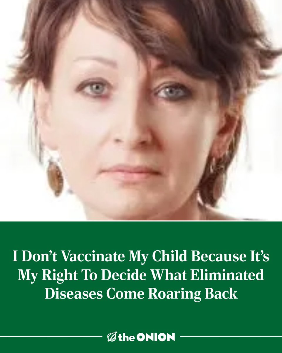 I Don’t Vaccinate My Child Because It’s My Right To Decide What Eliminated Diseases Come Roaring Back
theonion.com/i-don-t-vaccin…