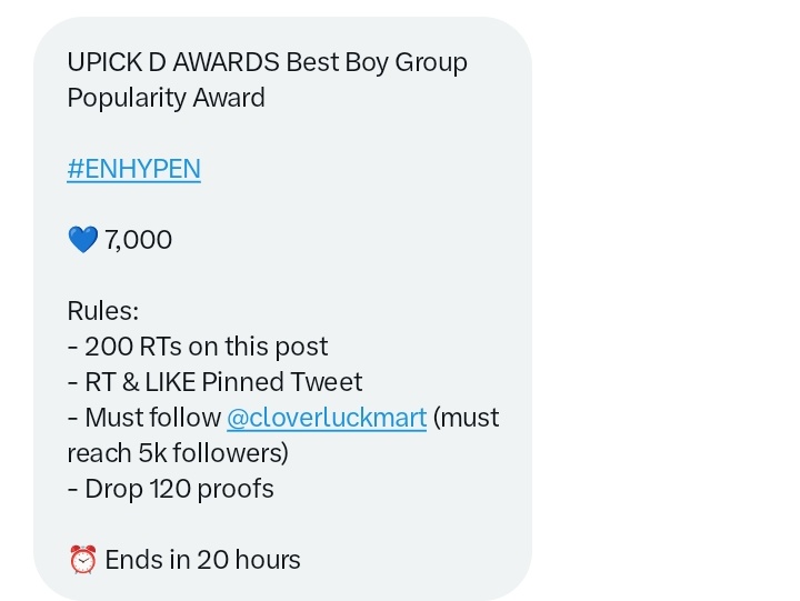 UPICK D AWARDS Best Boy Group Popularity Award

#ENHYPEN

💙 7,000

Rules:
- 200 RTs on this post
- RT &amp; LIKE Pinned Tweet
- Must follow <a href="/cloverluckmart/">Clover Mart🍀 SEE 📌</a> (must reach 5k followers) 
- Drop 120 proofs

⏰ Ends in 20 hours #ENFuelUp #ENVOOSTERS