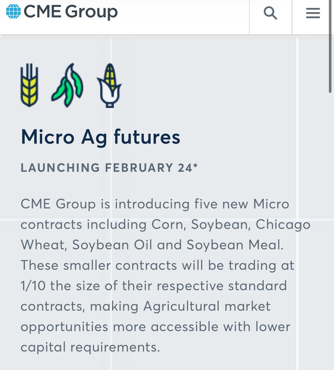 CME Group announced it will launch a suite of micro grain and oilseed futures contracts on February 24, 2025, pending regulatory review. 

These contracts will be cash-settled and one-tenth the size of the company's Corn, Wheat, Soybean, Soybean Oil and Soybean Meal futures.
