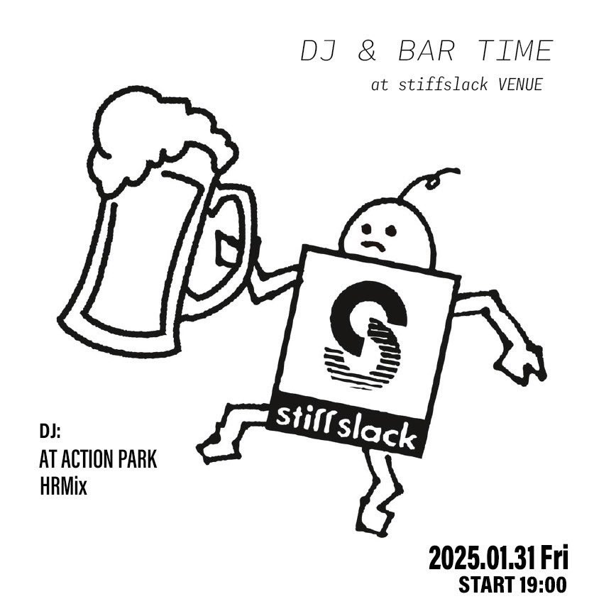 今夜です、よろしくお願いします🍺

1/31(Fri)
 "DJ &amp; BAR TIME"
at stiffslack VENUE
start 19:00

DJs
•HRMiix
•team at ACTION PARK