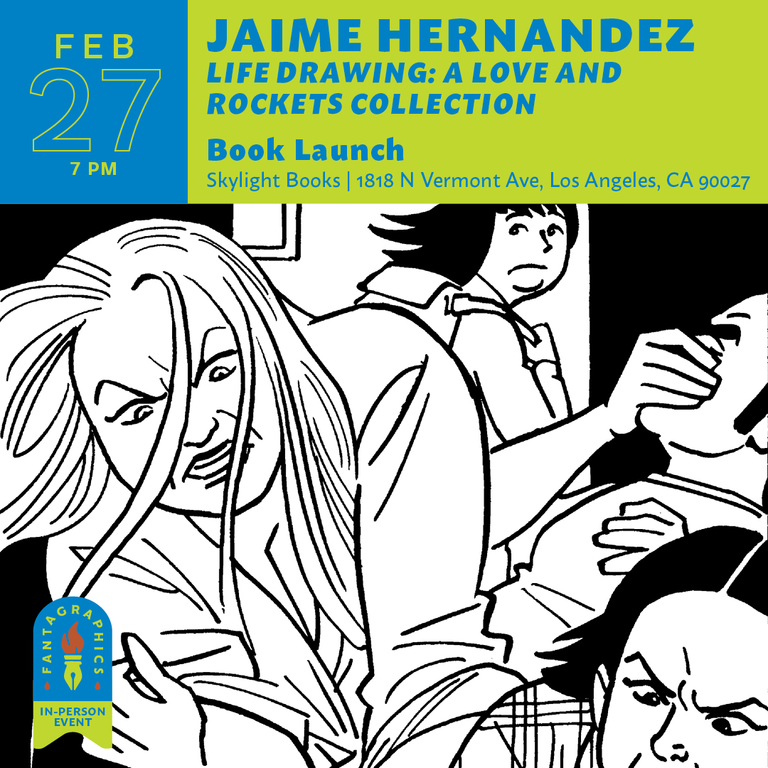 Fantagraphics (@fantagraphics) on Twitter photo Don't miss the book launch for Life Drawing: <a href="/xaimeh/">Jaime Hernandez</a> will be at <a href="/skylightbooks/">Skylight Books</a> on 2/27 at 7:00 pm to celebrate the release of his incredible new collection! ow.ly/73Ki50UQvQW Don't miss the book launch for Life Drawing: <a href="/xaimeh/">Jaime Hernandez</a> will be at <a href="/skylightbooks/">Skylight Books</a> on 2/27 at 7:00 pm to celebrate the release of his incredible new collection! ow.ly/73Ki50UQvQW