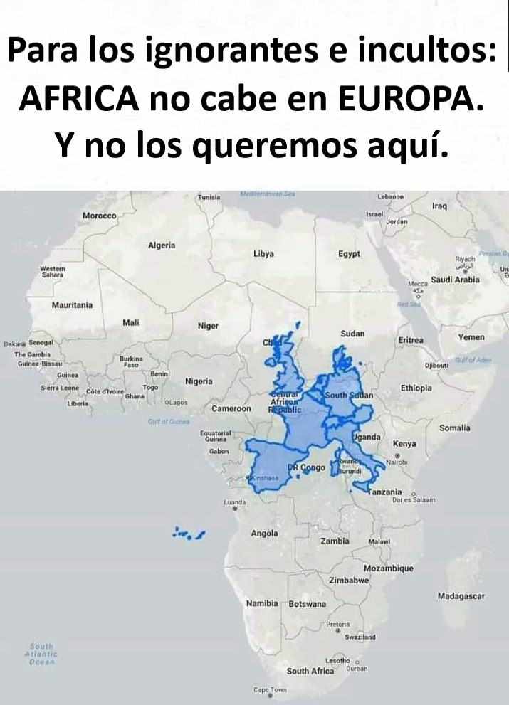 SaraHispania's tweet photo. 🔴 Para los ignorantes e incultos:

👉AFRICA no cabe en EUROPA.
Y no queremos a todo otro continente en el nuestro.

💧Sentido común. https://t.co/NIE1ZQ575M