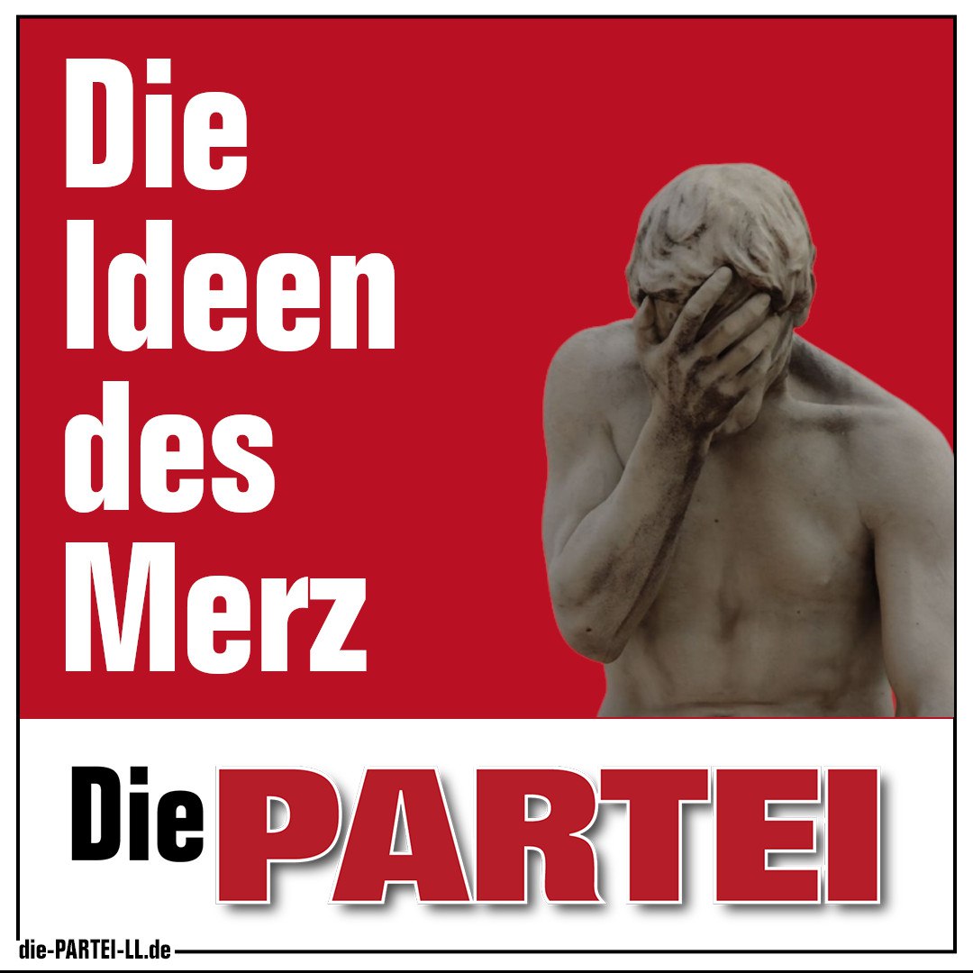 DiePARTEIBY's tweet photo. @_FriedrichMerz Rücktritt wäre eine Lösung, meinen Sie nicht? #DiePARTEI #BYW25 https://t.co/ZMqeAXCoCP