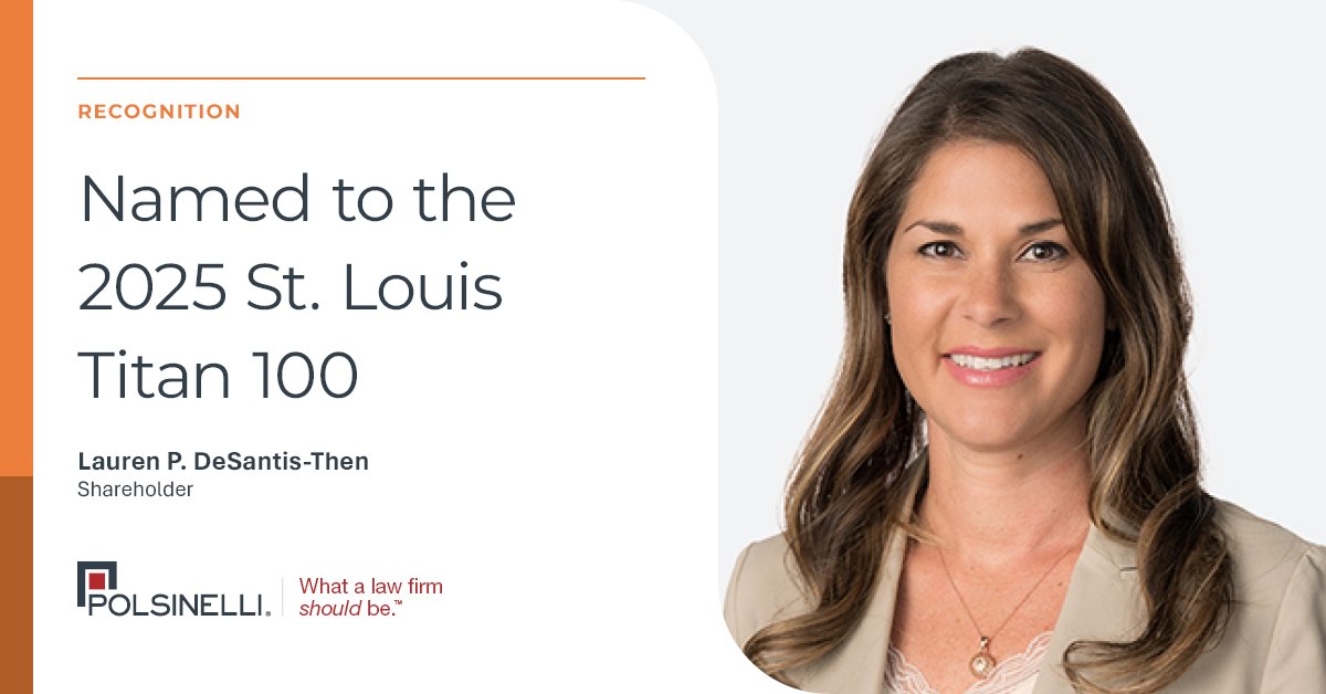 We are pleased to announce Shareholder Lauren DeSantis-Then has been named to the 2025 #STLouis #TITAN100 list: titan100.biz/2025-st-louis-….

#polsinellistlouis #stlouislawyer