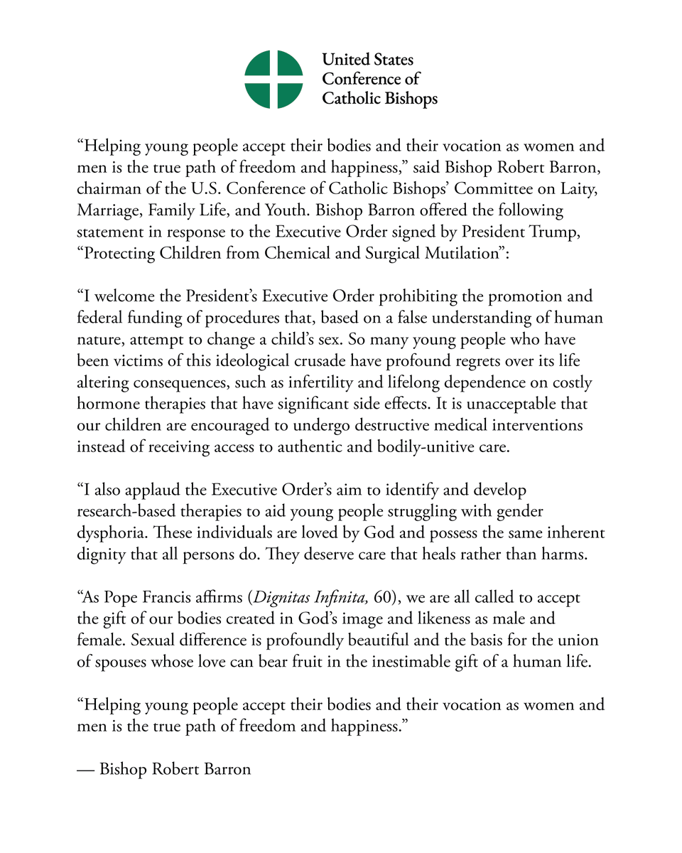 BishopBarron's tweet photo. In response to the executive order “Protecting Children from Chemical and Surgical Mutilation,” I gave the following statement as chairman of the @USCCB’s Committee on Laity, Marriage, Family Life, and Youth: https://t.co/HkrnmmqUke