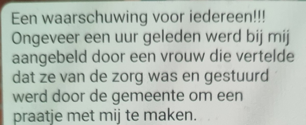 Aangifte opgenomen bij een oudere man, die zogenaamd een zorgmedewerkster op bezoek had gekregen. Namens de gemeente kwam ze een praatje maken. Na afleidingsmanoeuvre werd er geld buitgemaakt. 

Heeft u familie op leeftijd? Maak dit soort praktijken bespreekbaar! #babbeltruc