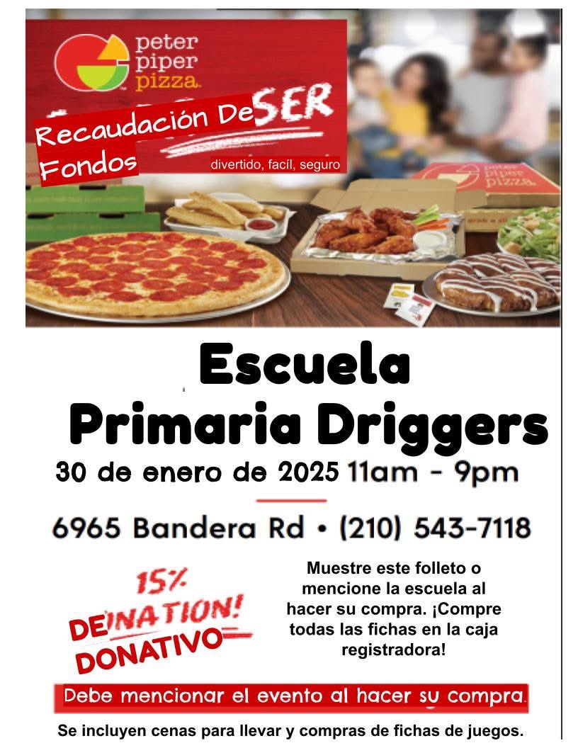 ¿No saben qué preparar para la cena? ¡No se preocupen! ¡Únanse a nosotros en Peter Piper Pizza!¡Ayuden a apoyar a nuestra escuela y muestren su espíritu Driggers! Además, ¡los estudiantes que traigan su boletín de calificaciones pueden disfrutar de un helado GRATIS!🍦