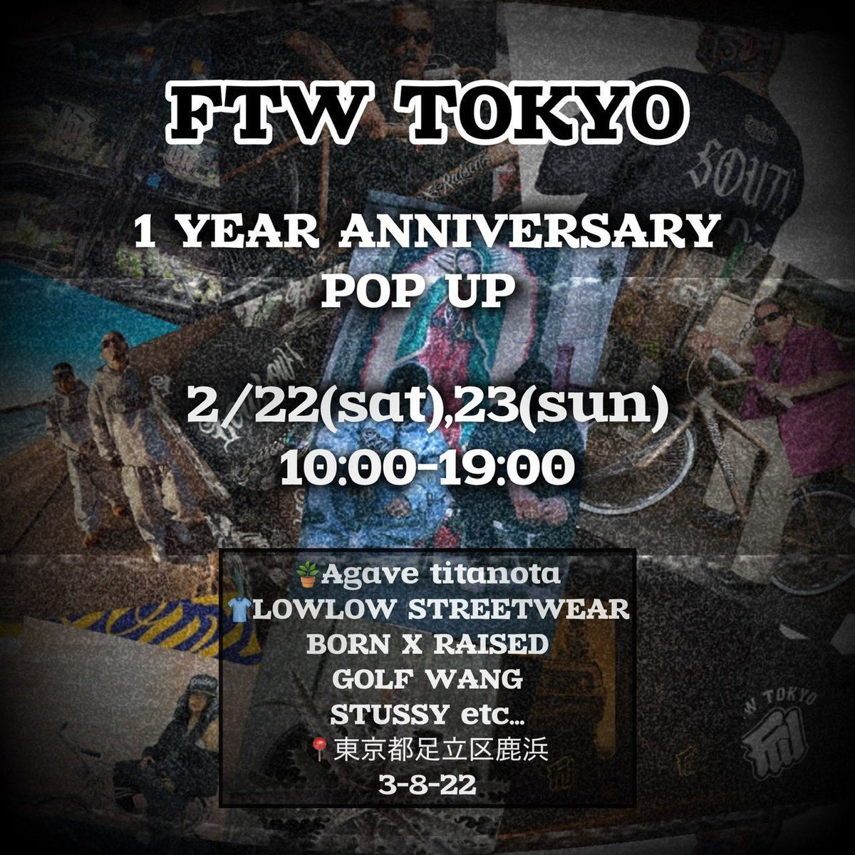 Ftw03Tokyo's tweet photo. ［告知】
1 YEAR anniversary POPUP
当店の1周年を記念し
@goat.founders と POPUP を開催
いたします。
Los Angeles で買い付けた日本未入荷のLOWLOWSTREETWEARやSTUSSY、bornxraised などテンションの上がるアイテムがたくさん並びます！

FTWTOKYOではAgave等の展示販売をしております。
期間中来店された方に記念でアガベをプレゼントしております。
また、当店オリジナルフーディーやコーチジャケット、TシャツやCAPなどヘビロテ間違いなしのアパレルも並びます！
ご購入が1万円を超えるお客様20名に先着でオリジナルステンレスタグ（発根祈願）をプレゼント致します。

さらにキッチンカーのや飲食の出店もあり、ご家族でお買い物もお食事も最高に楽しめるイベントです！●

駐車場のご用意もございますが台数に限りが御座います。
満車の場合は近隣のコインパーキングのご利用をお願いいたします。

22日出店決定 SHOP様
Curry is Friday様

23日出店決定 SHOP様
おにぎり屋みちこ様

その他ご協力頂ける飲食店様やキッチンカーの方が決まりましたら追加で告知致します。

2/22 (sat), 23(sun)
10:00～19:00
P アリ
FTW TOKYO
東京都足立区鹿浜3-8-22

#ポップアップ
#ストリート
#ストリートファッション
#チカーノ
#ローライダー #アメ車 #足立区
#キッチンカー
#bornxraised
#lowlowstreetwear
#agave