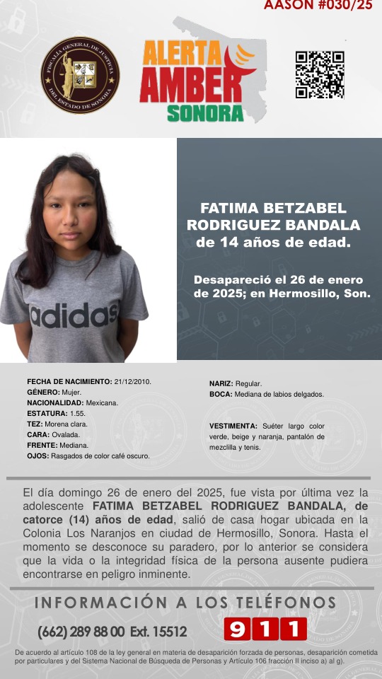 elmitoteromx's tweet photo. Se activa Alerta Amber por desaparición de menor en Hermosillo 

SE ACTIVA ALERTA AMBER SONORA PARA BÚSQUEDA y LOCALIZACIÓN DE FÁTIMA BETZABEL RODRÍGUEZ BANDALA, de 14 años de edad; desaparecida el 26 de enero de 2025 en Hermosillo, Sonora.

#ElMitotero https://t.co/Eam66Ceo6Q