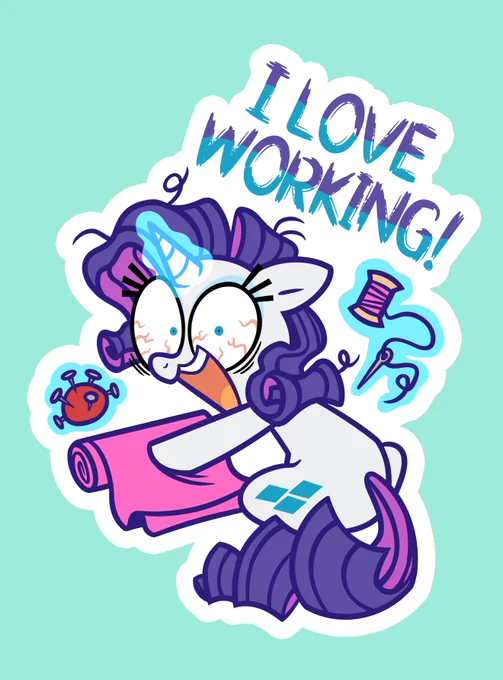 Made a new sticker for my EtsyFor all my fellow workaholics out there #Rarity #mylittlepony  