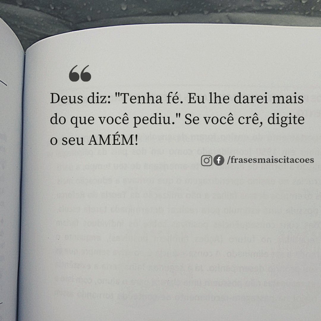 frasesmcitacao's tweet photo. Deus diz: "Tenha fé. Eu lhe darei mais do que você pediu." Se você crê, digite o seu AMÉM! https://t.co/7pKv1pxMdB