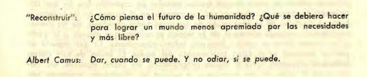 matifer's tweet image. Probablemente la ultima declaración pública de Albert Camus fue a una revista anarquista argentina llamada “Reconstruir”. La escribió el 29 de diciembre de 1959 y murió el 4 de enero de 1960. Esta es su última respuesta. Mas vigente que nunca.