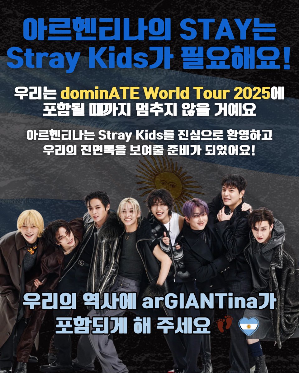 skzpress's tweet photo. ¡STAY ARGENTINA NO SE RINDE!

Nos levantamos más fuertes que nunca, ¡QUEREMOS A STRAY KIDS EN ARGENTINA ESTE 2025!

ARGENTINA IS READY FOR SKZ 🇦🇷
#dominATEArgentina2025
#arGIANTinaWaitsForStrayKids

@Stray_Kids @jypnation @dfallaccess @LiveNation @LiveNationLatin 

- 🐿️