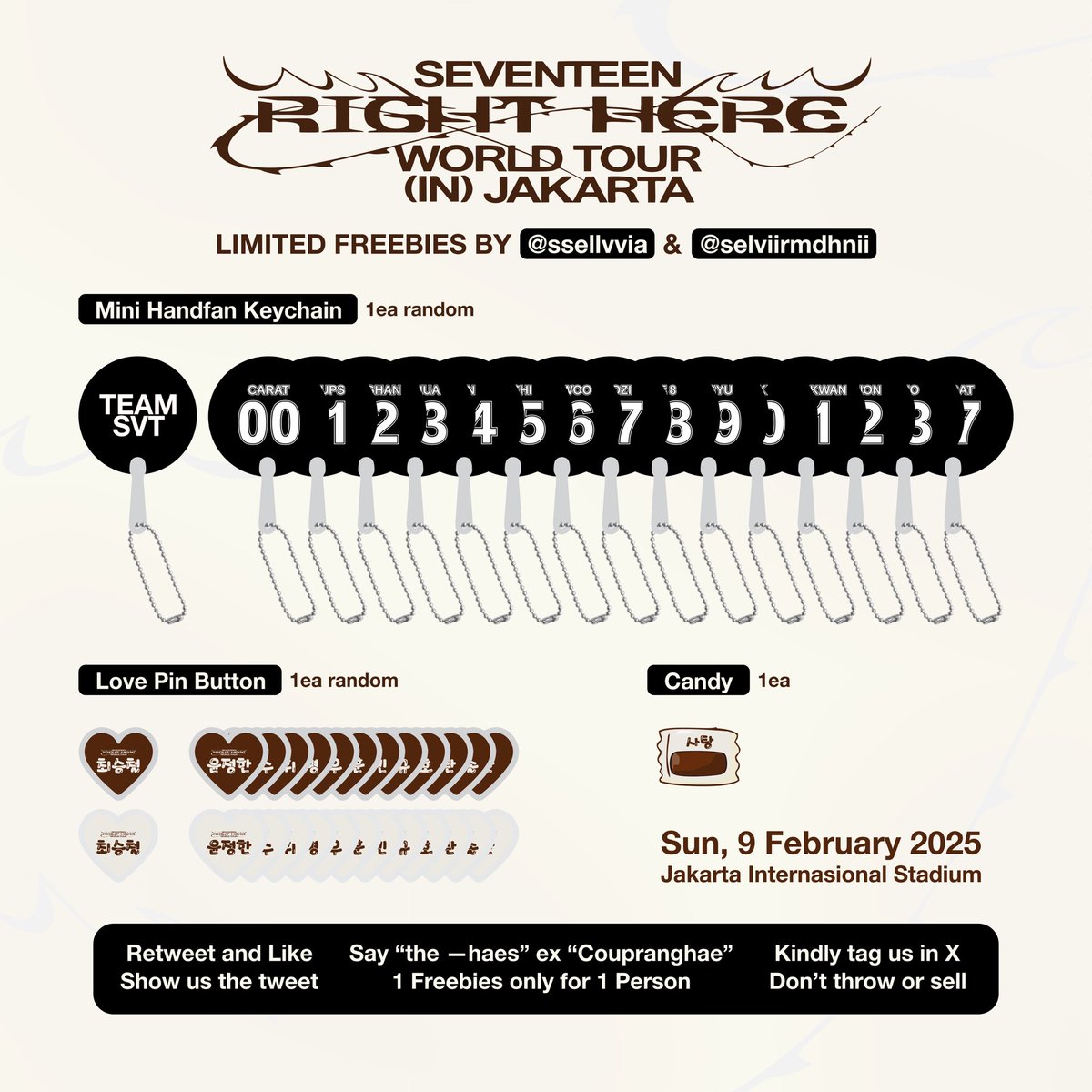 ⋆. 🍒🐾 ˚ SEVENTEEN RIGHT HERE IN JAKARTA FREEBIES ˚ 🐾🍒 .⋆

📆 9 February 2025 
📍 Jakarta Internasional Stadium
🕰️ TBA

✦ Limited 
✦ Rules hanyalah pemanis, no worries

#SEVENTEEN_RIGHT_HERE_IN_JAKARTA