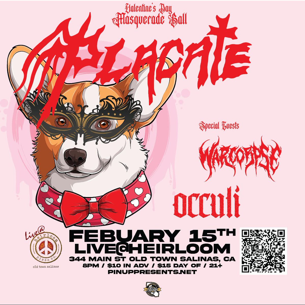 Valentine's Day Masquerade Ball
February 15th in Salinas, CA
Placate at Heirloom Pizza with
WarCorpse / Occuli

21+ / $10 ADV / $15 DOS