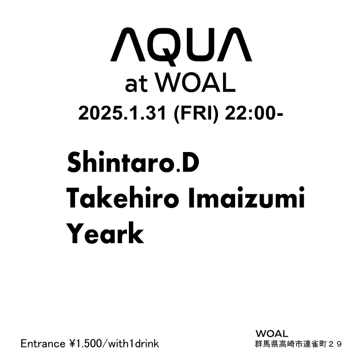 yeark_'s tweet photo. AQUA
2025/1/31(fri) 22:00-
at WOAL ( @WOAL_Takasaki )
Entrance  ￥1500/with1Drink https://t.co/q1l9QVXAd5