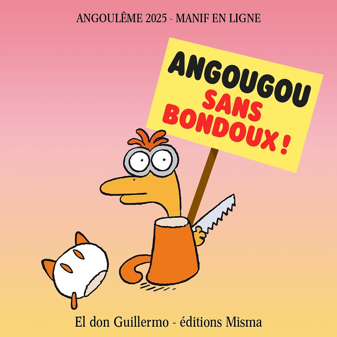 Manif en ligne.  Rejoignez le mouvement !
—
Dessin : El Don Guillermo
—
Plus d'info ici : tinyurl.com/48fbwbu3
—
Kit de manif en ligne : tinyurl.com/e4pzj7ua
—
#BondouxGate #FIBD