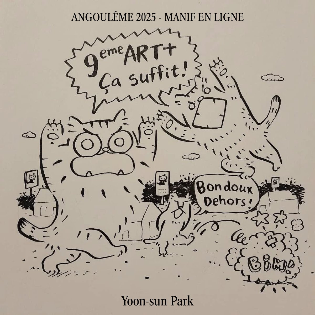 Manif en ligne.  Rejoignez le mouvement !
—
Dessin : Yoon-sun Park
—
Plus d'info ici : tinyurl.com/48fbwbu3
—
Kit de manif en ligne : tinyurl.com/e4pzj7ua
—
#BondouxGate #FIBD