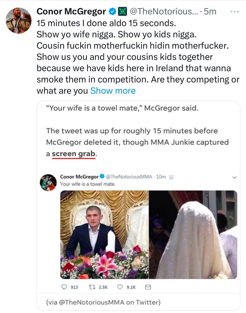 acdmma_'s tweet image. Conor McGregor goes off on Khabib including use of the N word:

“Show yo wife n*gga. Show yo kids n*gga.
Cousin f*ckin motherf*ckin hidin motherf*cker.”

He also reposted the photo calling Khabib’s wife a “towel”