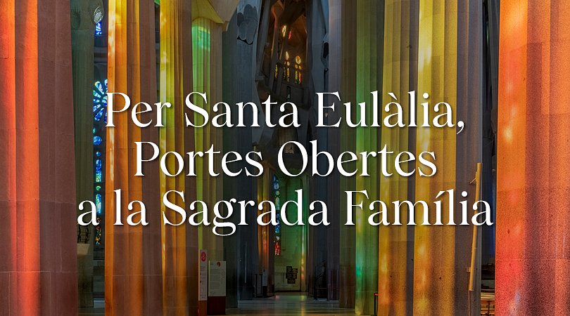 📢 Amb motiu de les festes de Santa Eulàlia, copatrona de Barcelona, la <a href="/sagradafamilia/">La Sagrada Família</a> ofereix dues jornades de portes obertes els dies 8 i 9 de febrer. 

Les entrades disponibles es repartiran mitjançant sorteig amb inscripció bit.ly/40DBiK9 (fins el 02/02 a les 21 h).