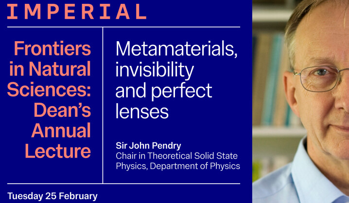 Imperial College London (@imperialcollege) on Twitter photo Join us for the Dean’s Annual Lecture 2025!
Sir John Pendry of <a href="/ImperialSci/">Imperial Sciences</a> explores groundbreaking metamaterials, from invisibility cloaks to space/time crystals and and more.
Attend online or in person, and register here ⬇️
ow.ly/fiqj50UNAwb Join us for the Dean’s Annual Lecture 2025!
Sir John Pendry of <a href="/ImperialSci/">Imperial Sciences</a> explores groundbreaking metamaterials, from invisibility cloaks to space/time crystals and and more.
Attend online or in person, and register here ⬇️
ow.ly/fiqj50UNAwb