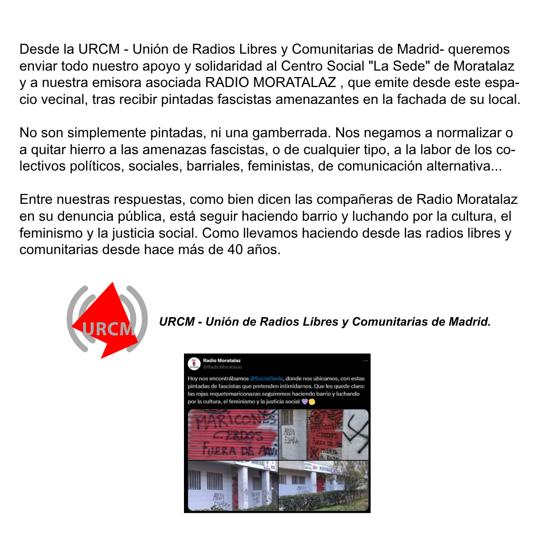Comunicado de la URCM en solidaridad con <a href="/RadioMoratalaz/">Radio Moratalaz</a> y <a href="/SocialSede/">Centro Social La Sede</a> .

Ante las amenazas fascistas, y de cualquier tipo, las radios libres y comunitarias seguiremos haciendo barrio y luchando por la cultura, el feminismo y la justicia social.