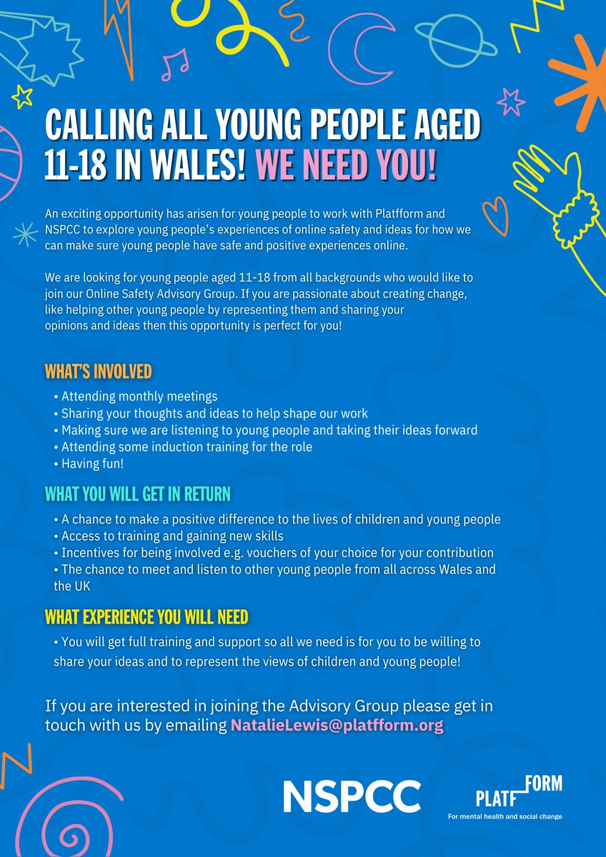 Platfform4YP (@platfform4yp) on Twitter photo Platfform and <a href="/NSPCC_Cymru/">NSPCC Cymru/Wales</a> are looking for young people aged 11-18 throughout Wales to work on a new Online Safety Advisory Group.
If you're interested in getting involved, please contact NatalieLewis@platfform.org Platfform and <a href="/NSPCC_Cymru/">NSPCC Cymru/Wales</a> are looking for young people aged 11-18 throughout Wales to work on a new Online Safety Advisory Group.
If you're interested in getting involved, please contact NatalieLewis@platfform.org