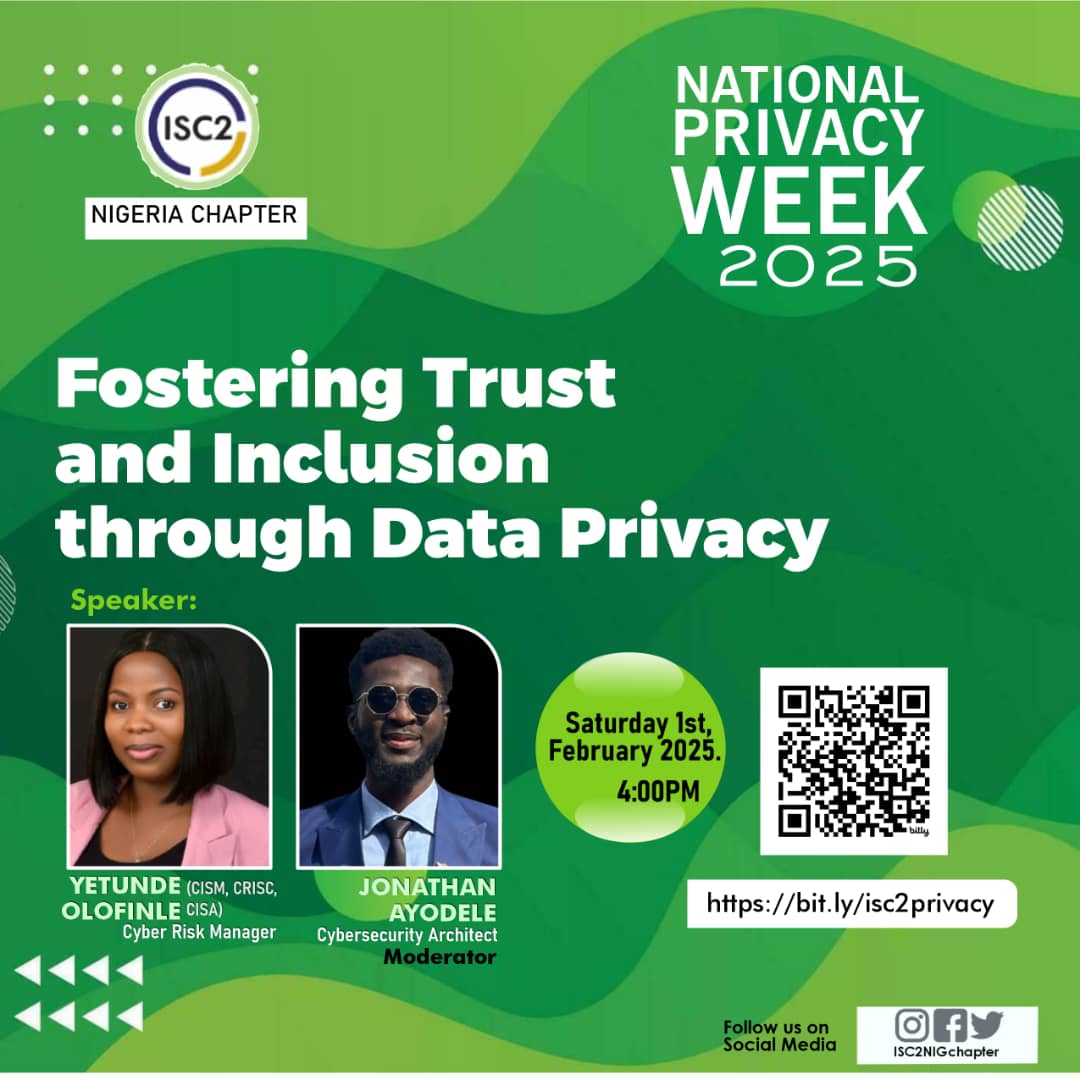 Join Us for the National Privacy Week 2025 Event!

🎯 Theme: Fostering Trust and Inclusion Through Data Privacy  
📅 Date: Saturday, 1st February 2025  
⏰ Time: 4:00 PM  

📢 Speaker: Yetunde Olofinle

🔗 Secure your spot here: bit.ly/isc2privacy