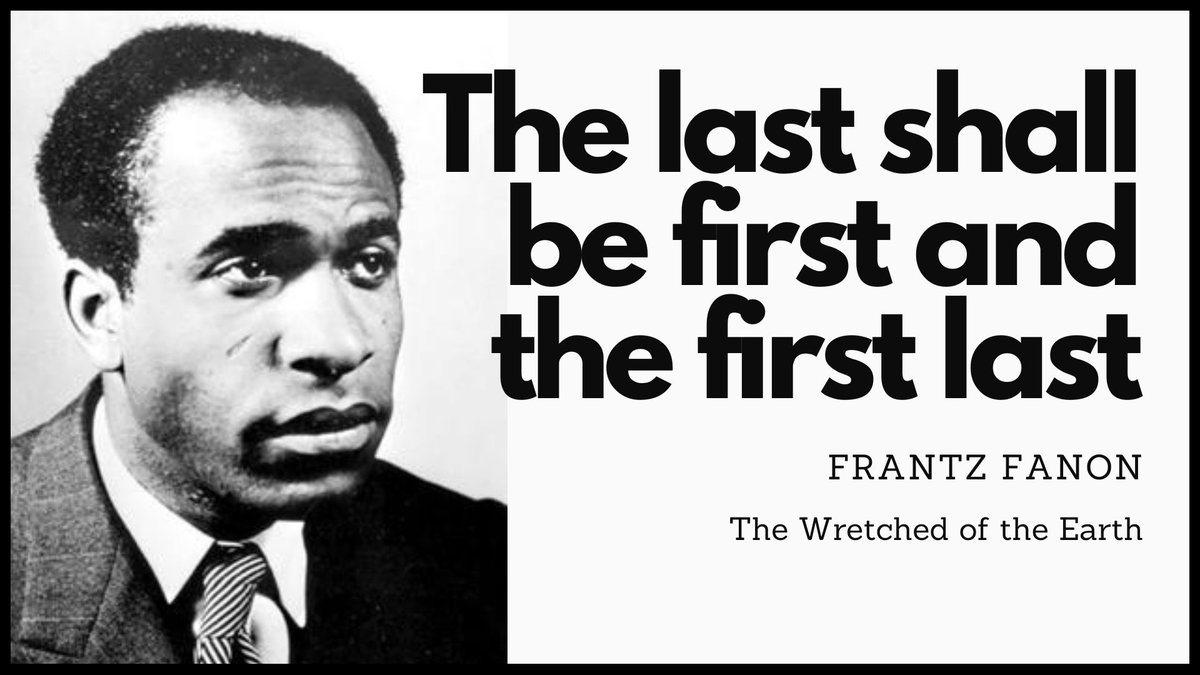 GreensOfColour's tweet photo. Frantz Fanon: "In decolonization, there is therefore a need of a complete calling in question of the colonial situation. If we wish to describe it precisely, we might find it in the well known words “The last shall be first, and the first last.” /..
#BooksWeRead https://t.co/PipFeRGt9F