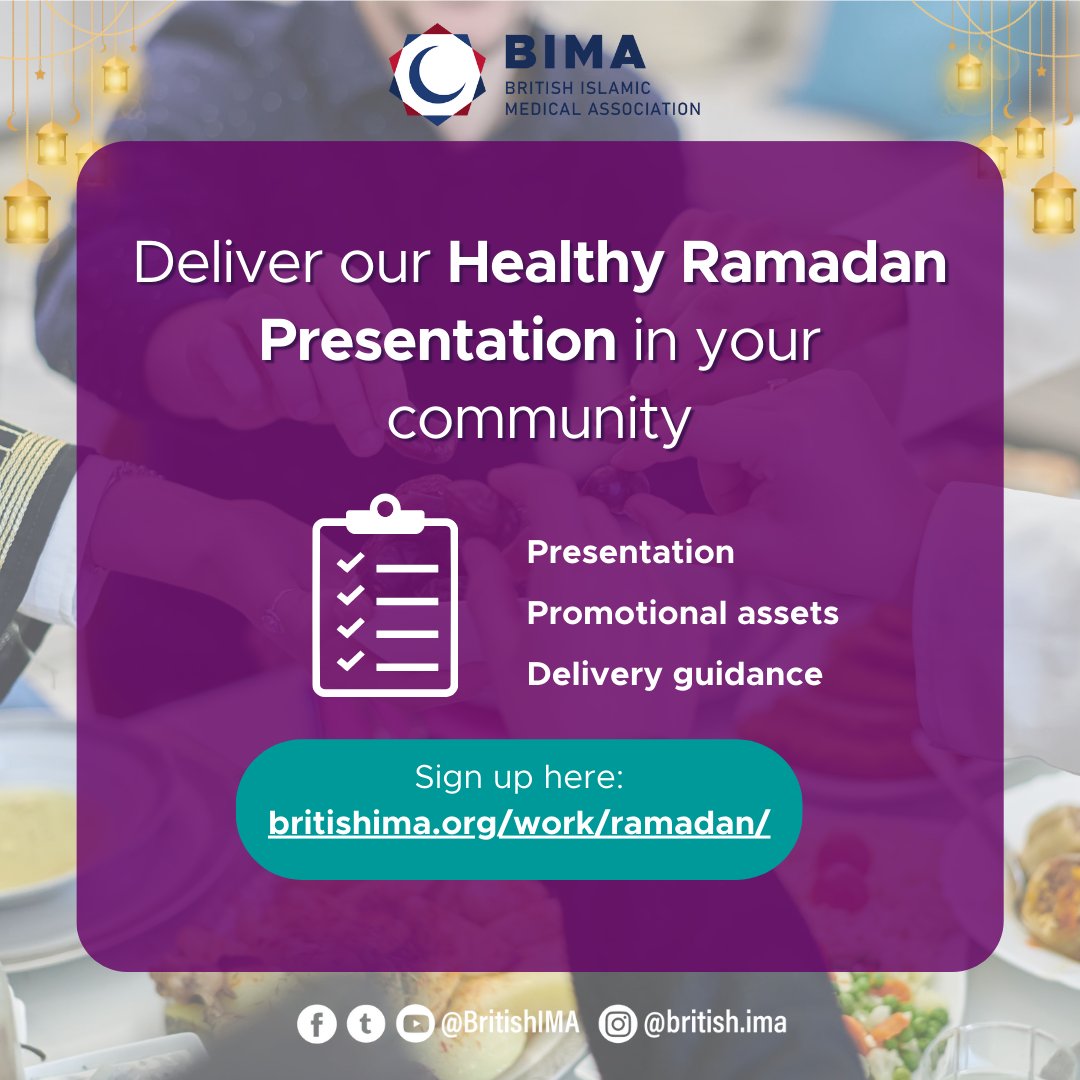 Help us address health inequalities within the Muslim community this Ramadan! 

Utilise your expertise to educate and empower our community through our Healthy Ramadan presentation.

You'll receive the BIMA Ramadan Toolkit - packed with resources to help you deliver an