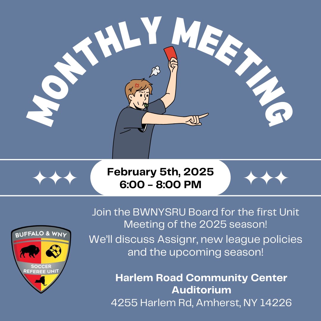 Buffalo Soccer Referee (@buffsoccerref) on Twitter photo Attention Buffalo Referees!!
The first meeting of the 2025 season is upon us! Join us this upcoming Wednesday, February 5th from 6 to 8 pm at the Harlem Road Community Center Auditorium.
Questions? Email us at buffalosoccerref@gmail.com or buffalo@wnyreferee.org. Attention Buffalo Referees!!
The first meeting of the 2025 season is upon us! Join us this upcoming Wednesday, February 5th from 6 to 8 pm at the Harlem Road Community Center Auditorium.
Questions? Email us at buffalosoccerref@gmail.com or buffalo@wnyreferee.org.