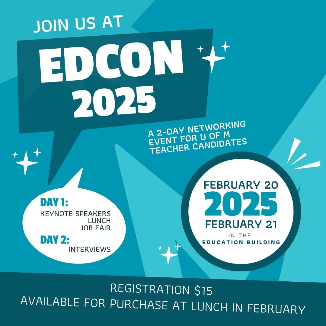 EdCon is a 2-day networking event for U of M Faculty of Education students. Tickets are $15 and will be on sale every Tuesday and Thursday at lunch in February leading into the event.