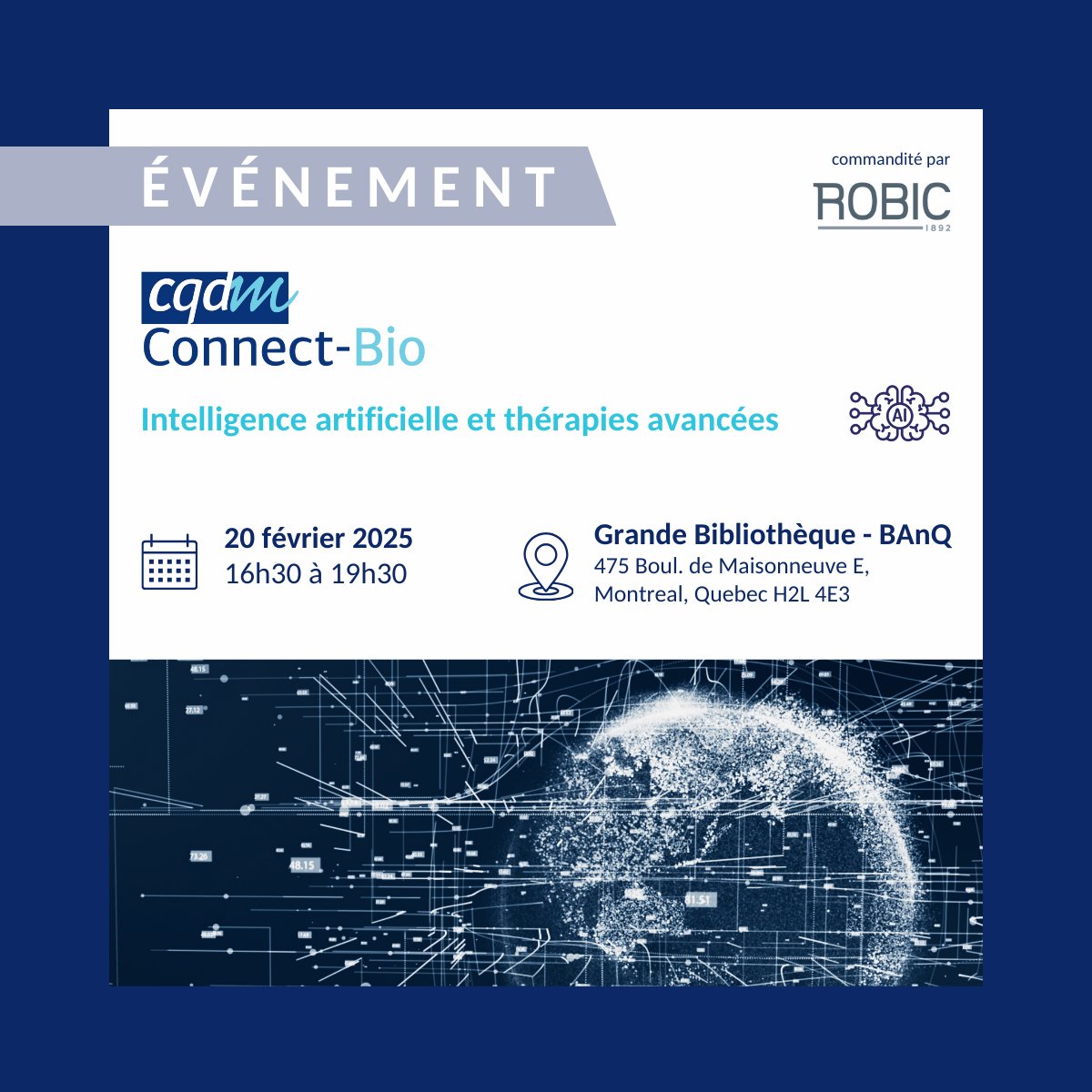 CQDM (@cqdm_canada) on Twitter photo ÉVÉNEMENT : Connect-BIO : nouvelles opportunités apportées par l’intelligence artificielle dans le développement de thérapies avancées !   
📅 20 février 2025  
  👉Découvrez la programmation & inscription :
eventbrite.com/e/billets-conn… ÉVÉNEMENT : Connect-BIO : nouvelles opportunités apportées par l’intelligence artificielle dans le développement de thérapies avancées !   
📅 20 février 2025  
  👉Découvrez la programmation & inscription :
eventbrite.com/e/billets-conn…