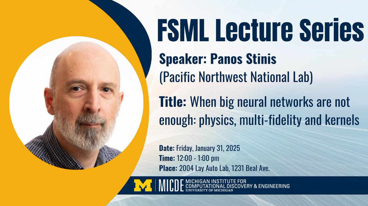 Join us TODAY @ NOON in 2004 Lay Auto Lab for a Frontiers in Scientific Machine Learning lecture. Panos Stinis (Pacific Northwest National Lab): When big neural networks are not enough: physics, multi-fidelity, and kernels. More information: micde.umich.edu/event/fsml-lec…