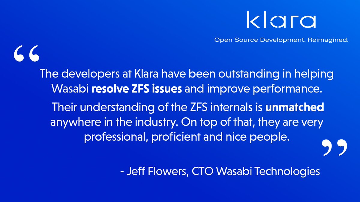"Unmatched anywhere in the industry." Thank you, @Wasabi Technologies, for highlighting the expertise and professionalism of Klara's team.

We're proud to support organizations like Wasabi in tackling ZFS challenges and driving real results!