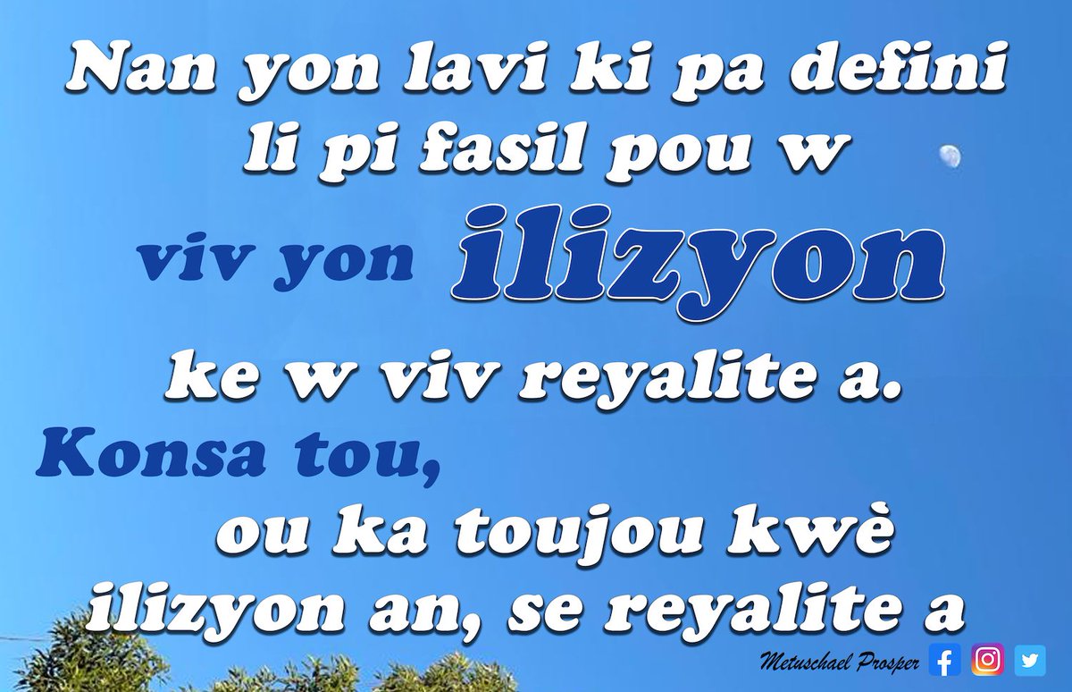 metus_prosper's tweet photo. Nan yon lavi ki pa defini, li pi fasil pou w viv yon ilizyon ke w viv reyalite a. Konsa tou, *ou ka toujou kwè: ilizyon an, se reyalite a*. https://t.co/nasffcl439